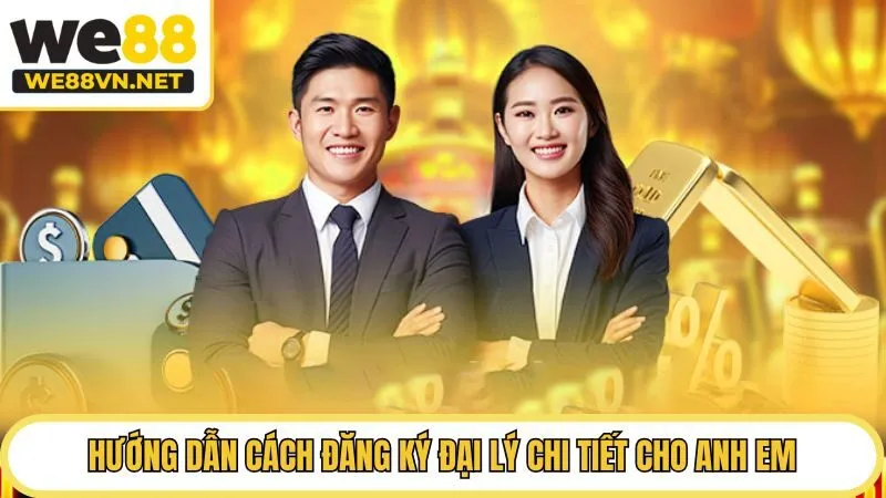 Hướng dẫn cách đăng ký đại lý chi tiết cho anh em