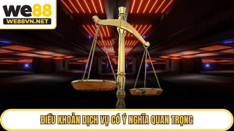 Điều khoản dịch vụ có ý nghĩa quan trọng