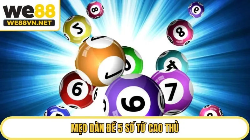 Mẹo dàn đề 5 số từ cao thủ