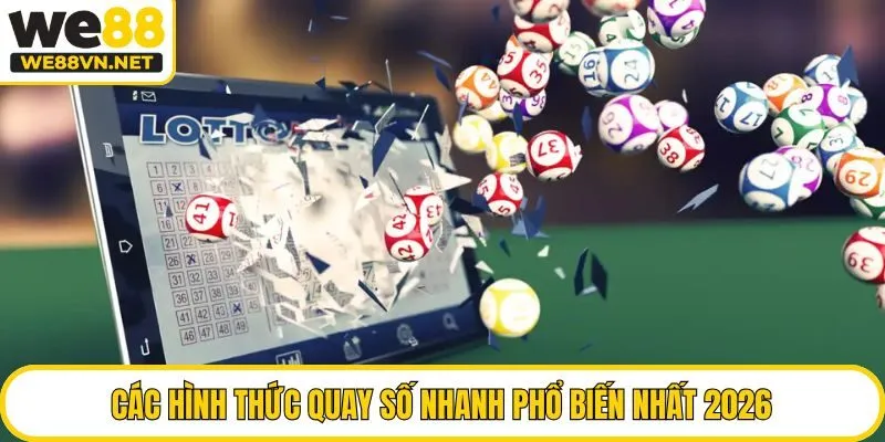 Các hình thức quay số nhanh phổ biến nhất 2026